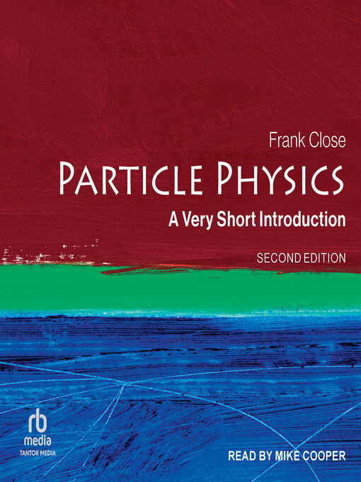 Title details for Particle Physics by Frank Close - Wait list